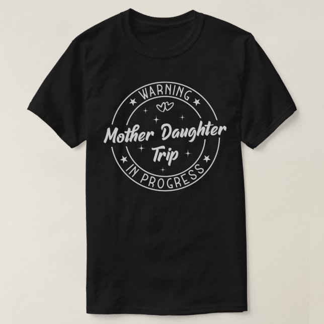 Warnung an Mutter Tochter Reise in Arbeit mit T-Shirt (Design vorne)