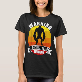 Warnung an Neandertaler T-Shirt