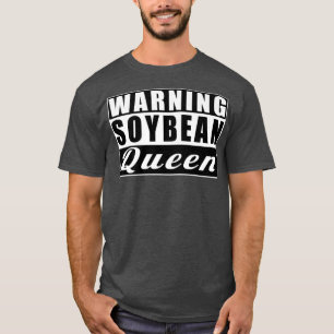 Warnung an Sojabohnen-Königin-Bauer Funny Soybeans T-Shirt