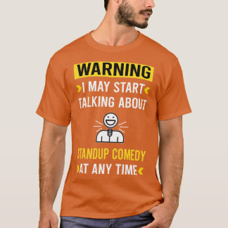 Warnung an Standup Comedy Standup Comedian T-Shirt