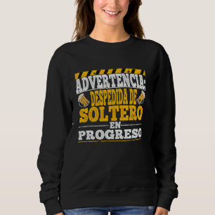 Warnung Bachelor Party in Progress Funny Phrase Sweatshirt