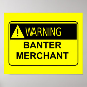Warnung Banter Merchant Funny Geschenk Poster