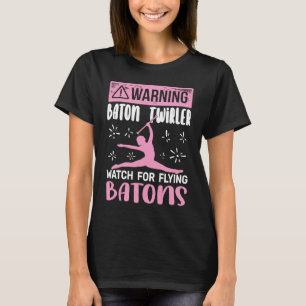 Warnung Baton Twirler für Frauen niedlich Baton Tw T-Shirt