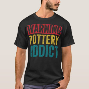 Warnung bei der Töpferei Lover Funny Clay Keramike T-Shirt