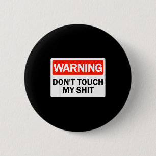 Warnung Berühre nicht meine lustigen Hände Warnsch Button