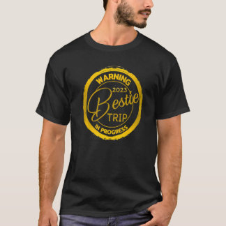 Warnung Bestie Wiedersehen Trip 2023 in Progress H T-Shirt