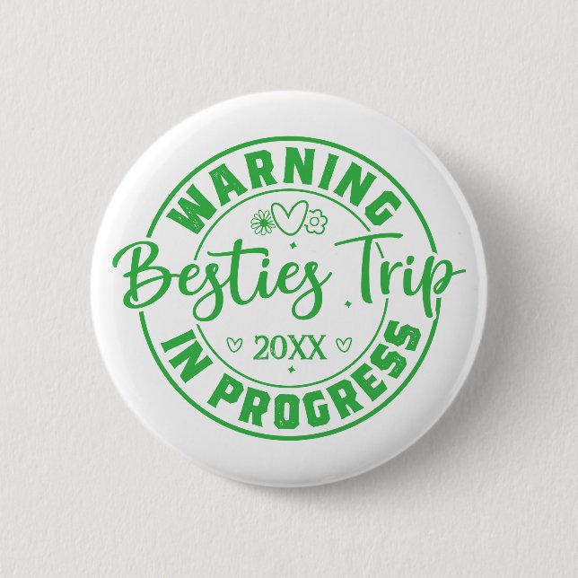 Warnung Besties Trip in Progress Green on White Button (Vorderseite)