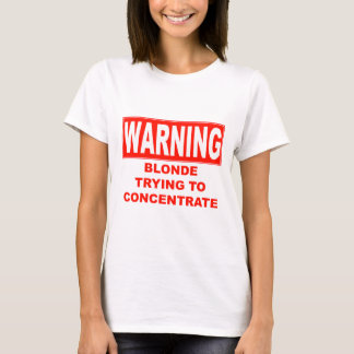 Warnung-blond T-Shirt