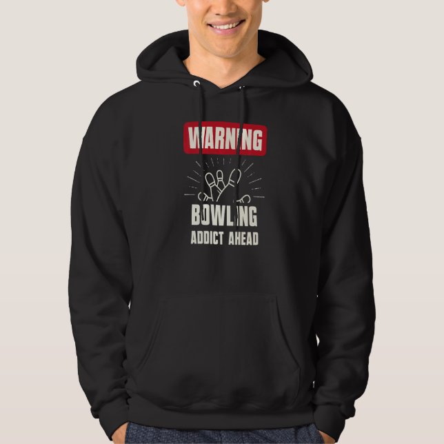 Warnung Bowling Addict Ahead Bowling Team Hoodie (Vorderseite)