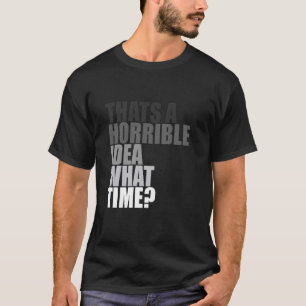 Warnung, dass dies eine schreckliche Idee ist, was T-Shirt