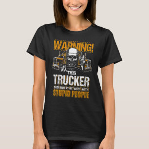 Warnung, dass dieser LKW nicht gut mit Stupi spiel T-Shirt