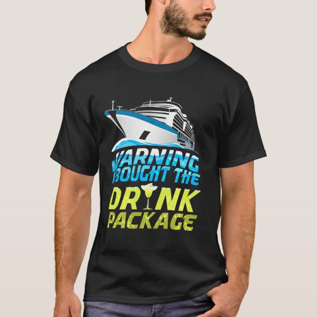 Warnung, dass ich das Kreuzfahrtschiff "Drink Pack T-Shirt (Vorderseite)
