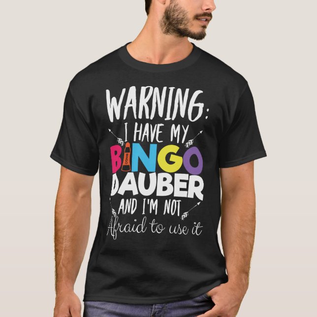 Warnung, dass ich ein Bingo Dauber Bingo Player Ge T-Shirt (Vorderseite)