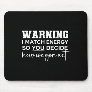 Warnung, dass ich Energie vergleiche, also entsche Mousepad