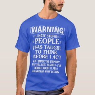 Warnung, dass ich gestohlene Menschen hasse T-Shirt