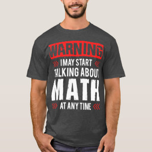 Warnung, dass ich jederzeit anfangen kann, über Ma T-Shirt