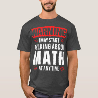 Warnung, dass ich jederzeit anfangen kann, über Ma T-Shirt