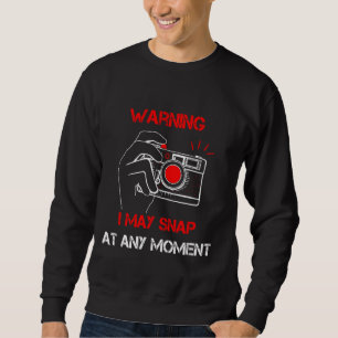 Warnung, dass ich jederzeit lustige Fotografie sch Sweatshirt