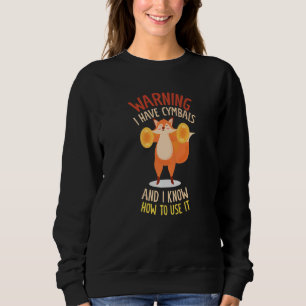 Warnung, dass ich Kymbale habe und weiß, wie ich s Sweatshirt
