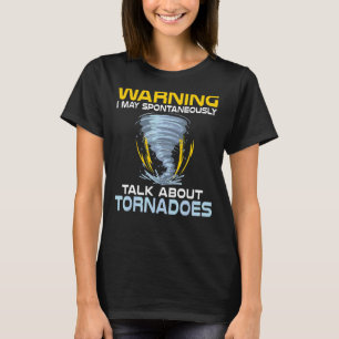Warnung, dass ich vielleicht über Tornadoes Wetter T-Shirt