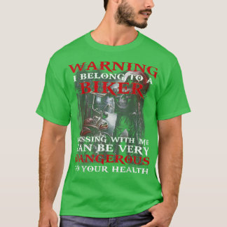 Warnung, dass ich zu einem Biker mit mir gehört, k T-Shirt
