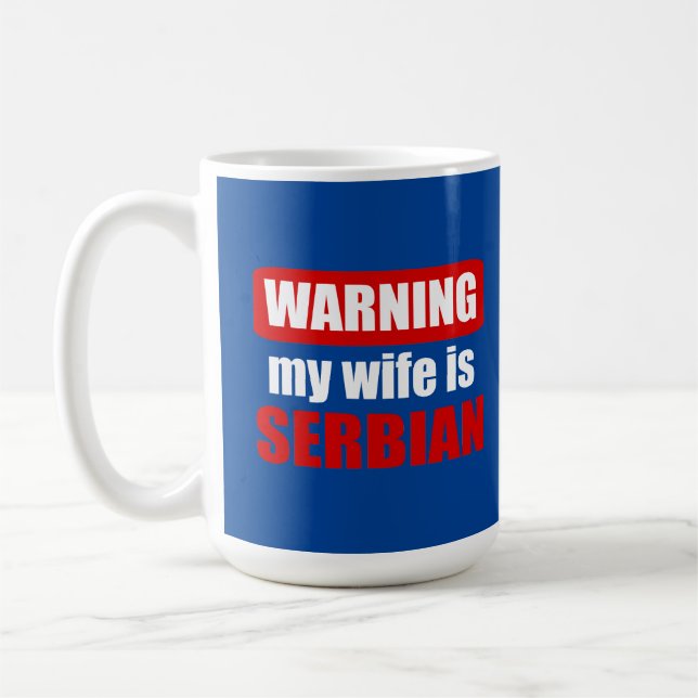 Warnung, dass meine Ehefrau serbisch ist Kaffeetasse (Links)