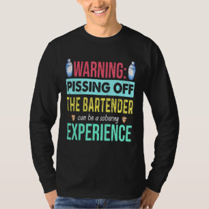 Warnung, den Barkeeper abzuschrecken, kann ernücht T-Shirt