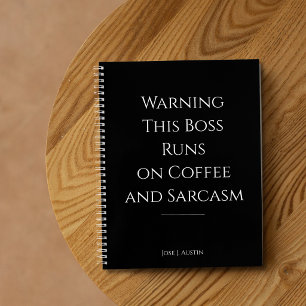 Warnung: Der Boss läuft auf Kaffee und Sarcasm Notizbuch