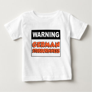 Warnung der deutschen Stubbornness Baby T-shirt