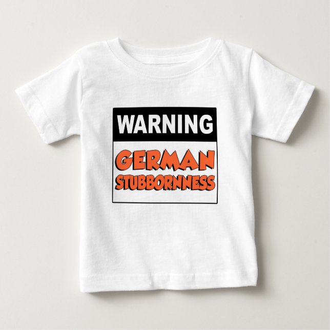 Warnung der deutschen Stubbornness Baby T-shirt (Vorderseite)