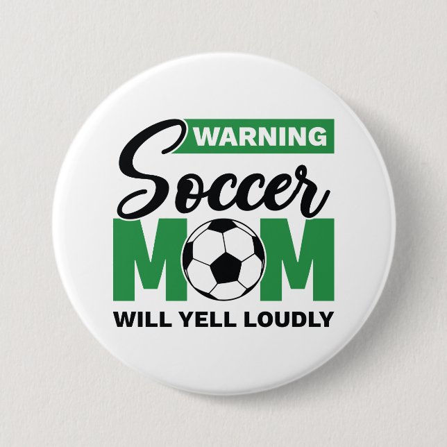 Warnung der Fußball-Mama Will Yell laut Button (Vorderseite)