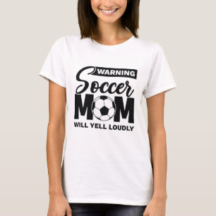 Warnung der Fußball-Mama Will Yell laut T-Shirt