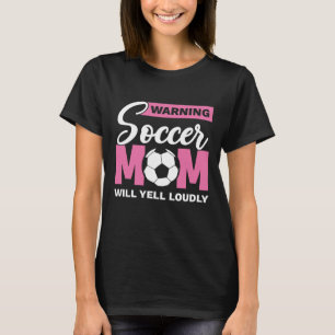 Warnung der Fußball-Mama Will Yell laut T-Shirt