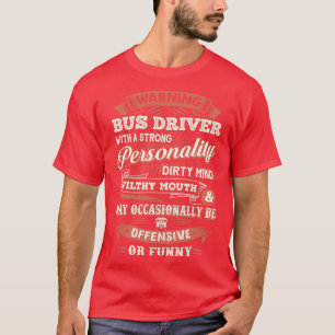 Warnung des Busfahrers mit starker Persönlichkeit T-Shirt