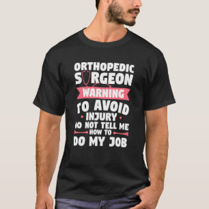 Warnung des Orthopäden vor Verletzungen T-Shirt