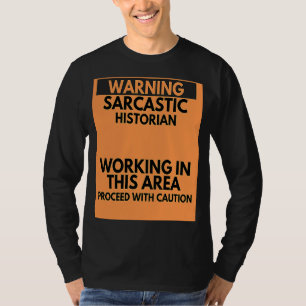 Warnung des sarkastischen historischen Beruf T-Shirt