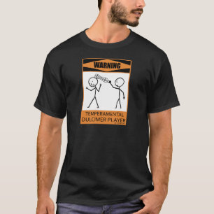 Warnung des temporären Dulcimer-Spielers T-Shirt