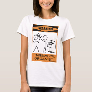 Warnung des temporären Organisten T-Shirt
