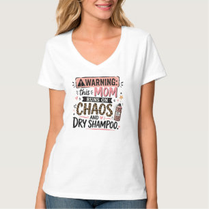 Warnung: Diese Mutter läuft auf Chaos und Trockens T-Shirt