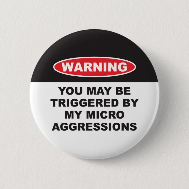 WARNUNG DU KÖNNTEST DURCH MEINE MIKROAGGRESSIONEN  BUTTON (Vorderseite)