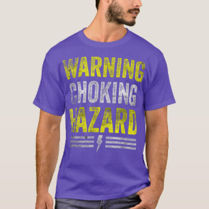 Warnung erstickende Gefahr Funny Dirty Mind Naught T-Shirt