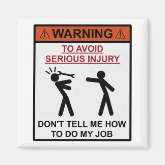 Warnung - Erzähl mir nicht, wie ich meine Arbeit m Magnet