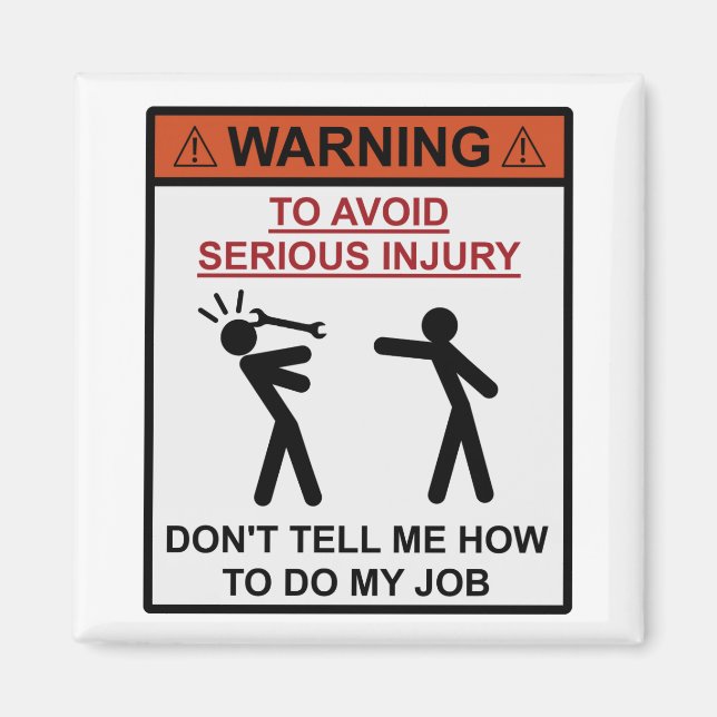 Warnung - Erzähl mir nicht, wie ich meine Arbeit m Magnet (Vorne)