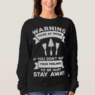 Warnung Fliesenleger bei der Arbeit Wenn Sie Ihre Sweatshirt