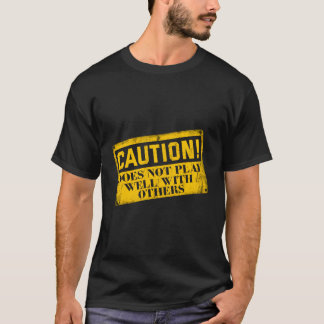 Warnung funktioniert bei anderen nicht gut, Vorsic T-Shirt
