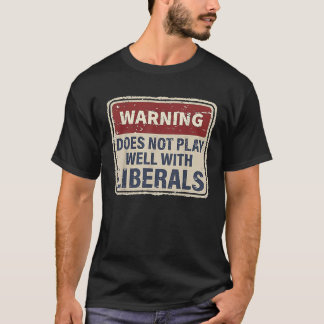 Warnung funktioniert nicht gut mit Liberalen T-Shirt