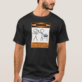 Warnung für einen temperamentvollen Stahltrommel T-Shirt