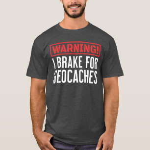 Warnung für Geocaches bei Außenspielen T-Shirt