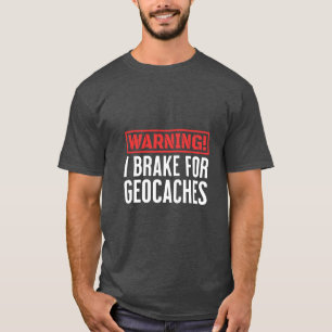 Warnung für Geocaches bei Außenspielen T-Shirt