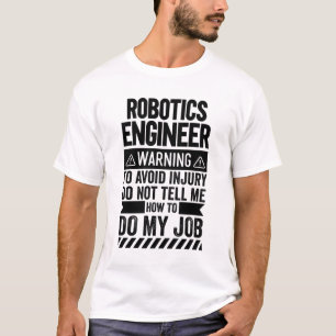 Warnung für Robotik-Ingenieure T-Shirt